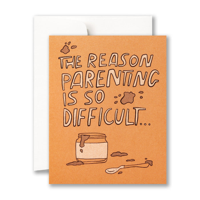 Compendium Baby Card  -  The reason parenting is so difficult . . .