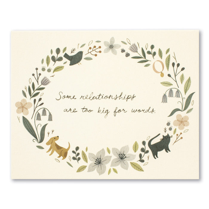 Pet Sympathy Card - Some relationships are too big . . .