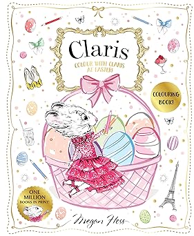 Color With Claris At Easter   by Megan Hess