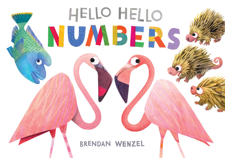 Hello Hello Numbers   by Brendan Wenzel