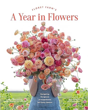 Floret Farms -  A Year in Flowers