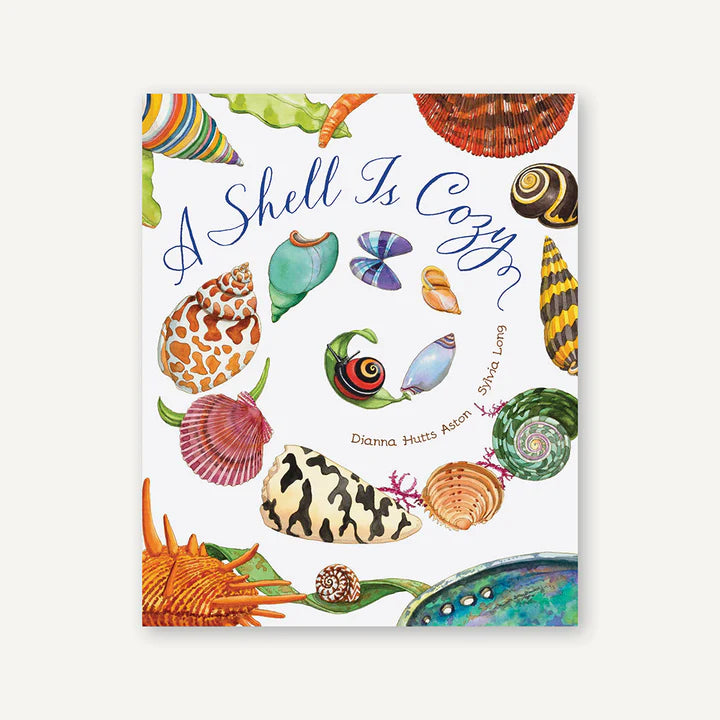 A Shell Is Cozy   by Diana Hutts Aston & Sylvia Long