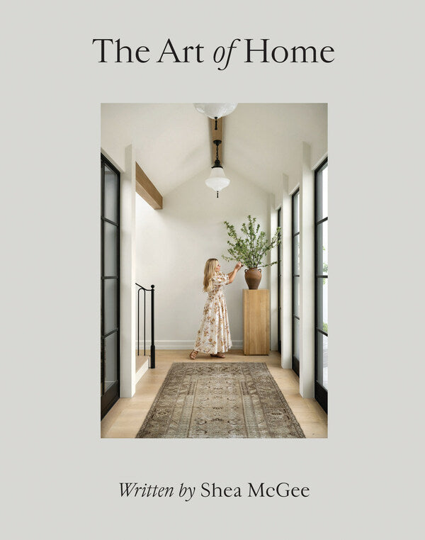 The Art Of Home  by Shea McGee