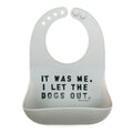 Bella Tunno Wonder Bib - It Was Me.  I Let the Dogs Out