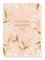 Card  -  On Your Wedding Day  BLOOM39*