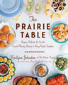 The Prairie Table Cookbook