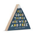 All Good Things Wild And Free Wood Triangle Wall Art