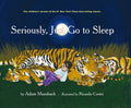 Seriously Just Go To Sleep by Adam Mansbach
